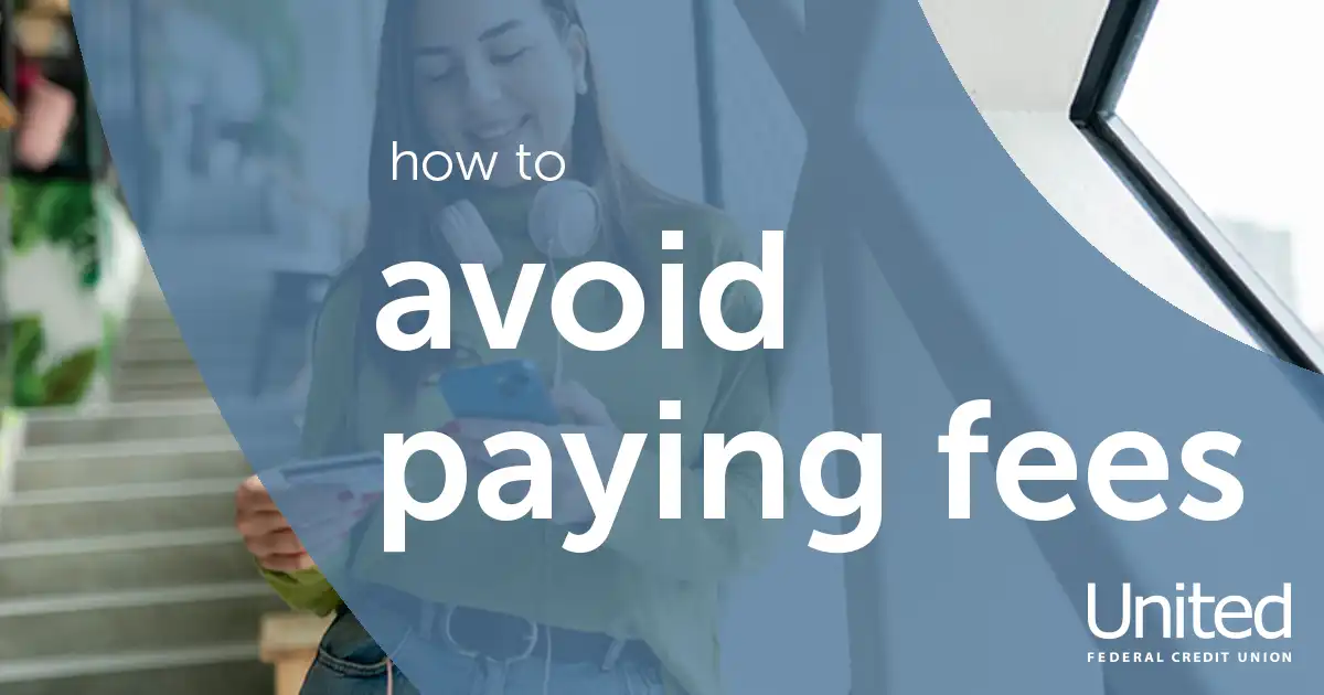 Skip the Fees: Easy Hacks to Hold onto Your Money | United Federal ...